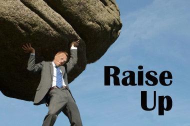 Raise up
